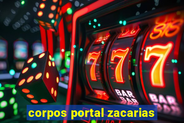 corpos portal zacarias